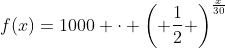 f(x)=1000 \cdot \left( \frac{1}{2} \right)^{\frac{x}{30}
