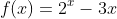 f(x)=2^x-3x