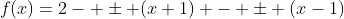 f(x)=2- \pm (x+1) - \pm (x-1)