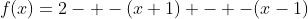 f(x)=2- -(x+1) - -(x-1)