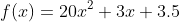 f(x)=20x^2+3x+3.5