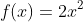 f(x)=2x^2