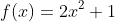f(x)=2x^2+1