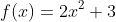 f(x)=2x^2+3