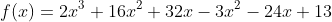 f(x)=2x^3+16x^2+32x-3x^2-24x+13