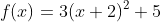 f(x)=3(x+2)^2+5