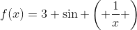 f(x)=3 \sin \left( \frac{1}{x} \right)