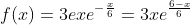 f(x)=3exe^{-\frac{x}{6}}=3xe^{\frac{6-x}{6}}
