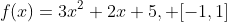 f(x)=3x^2+2x+5, [-1,1]