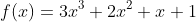 f(x)=3x^3+2x^2+x+1