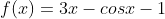 f(x)=3x-cosx-1