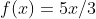 f(x)=5x/3
