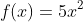 f(x)=5x^2