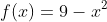 f(x)=9-x^2