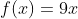 f(x)=9x