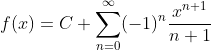 f(x)=C+\sum_{n=0}^{\infty}(-1)^n\frac{x^{n+1}}{n+1}