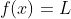 f(x)=L