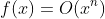 f(x)=O(x^n)