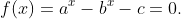 f(x)=a^{x}-b^{x}-c=0.