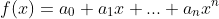 f(x)=a_{0}+a_{1}x+...+a_{n}x^n