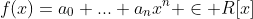 f(x)=a_0+...+a_nx^n \in R[x]