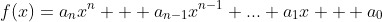 f(x)=a_nx^n + a_{n-1}x^{n-1}+... a_1x + a_0