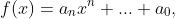 f(x)=a_nx^n+...+a_0,