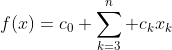 f(x)=c_0+\sum_{k=3}^n c_kx_k