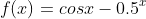 f(x)=cosx-0.5^x