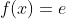 f(x)=e