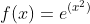 f(x)=e^{(x^2)}