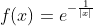 f(x)=e^{-\frac{1}{|x|}}