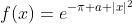 f(x)=e^{-\pi a |x|^2}