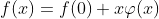 f(x)=f(0)+x\varphi(x)