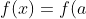 f(x)=f(a
