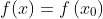 f(x)=f\left(x_0\right)