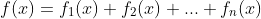 f(x)=f_1(x)+f_2(x)+...+f_n(x)