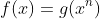 f(x)=g(x^n)