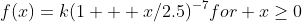 f(x)=k(1 + x/2.5)^{-7}for x\geq0