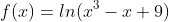 f(x)=ln(x^3-x+9)