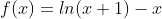 f(x)=ln(x+1)-x