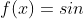 f(x)=sin~2x
