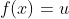 f(x)=u