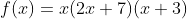 f(x)=x(2x+7)(x+3)
