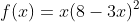 f(x)=x(8-3x)^{2}