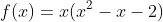 f(x)=x(x^2-x-2)