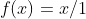 f(x)=x/1
