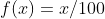 f(x)=x/100