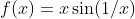 f(x)=x\sin(1/x)