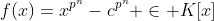 f(x)=x^{p^n}-c^{p^n} \in K[x]